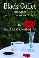 Black Coffee and Other Poetic Expressions of Love B09752KXDP Book Cover