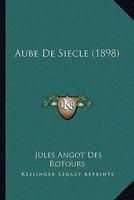 Aube De Siecle (1898) 1168105498 Book Cover