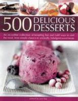 Desserts (500 Delicious Recipes) 1844776530 Book Cover