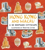 Hong Kong and Macau: A Three-Dimensional Expanding City Skyline 0763664162 Book Cover