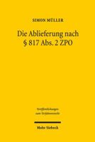 Die Ablieferung Nach 817 Abs. 2 Zpo 3161535952 Book Cover