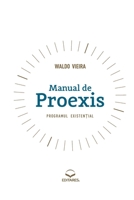 Manual de Proexis - Programul Existential B0BC2BP6JN Book Cover
