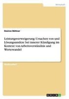 Leistungsverweigerung: Ursachen von und Lösungsansätze bei innerer Kündigung im Kontext von Arbeitsverständnis und Wertewandel 3656537100 Book Cover