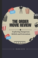 The Order Movie Review: Exploring Dangerous Beliefs and Extremism B0DRFR63X9 Book Cover