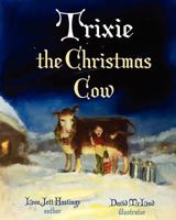 Trixie - The Christmas Cow 1849031924 Book Cover