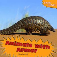 Animals With Armor (Crazy Nature) 1435893867 Book Cover