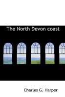 The North Devon Coast 1356843956 Book Cover