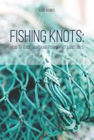 Fishing Knots: How-to-Guide on Making Fishing Knots and Lines 1097956024 Book Cover