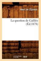 La Question de Galila(c)E (A0/00d.1878) 2012683509 Book Cover