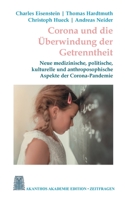 Corona und die Überwindung der Getrenntheit: Neue medizinische, kulturelle und anthroposophische Aspekte der Corona-Pandemie (German Edition) 3750426635 Book Cover