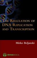 The Regulation of DNA Replication and Transcription 1620700190 Book Cover
