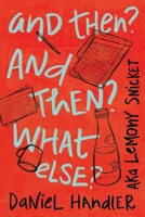 And Then? and Then? What Else? 132409060X Book Cover