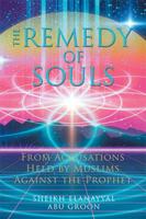 The Remedy of Souls: From Accusations Held by Muslims Against the Prophet 1543487785 Book Cover