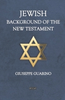 Jewish Background of the New Testament: Hebrew and Aramaic words in The New Testament 1987467256 Book Cover