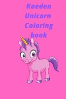 Kaeden unicorn coloring book B089CKVM66 Book Cover