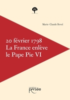Le 20 février 1798, la France enlève le Pape Pie VI (French Edition) 2823139680 Book Cover