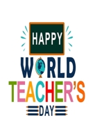 Happy world teacher's day: Great for Teacher Thank You/Appreciation/Retirement/Year End Gift letter to my teacher thank you 1678757810 Book Cover