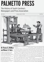 Palmetto Press: The History of South Carolina's Newspapers and Press Association 1986066258 Book Cover