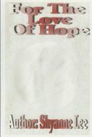 For the Love of Hope 1463540361 Book Cover
