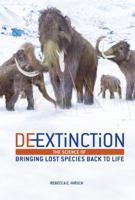 De-Extinction: The Science of Bringing Lost Species Back to Life 1467794902 Book Cover