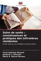 Soins de santé: connaissances et pratiques des infirmières résidentes (French Edition) 6206523853 Book Cover