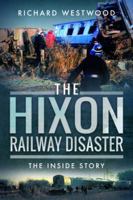 The Hixon Railway Disaster: The Inside Story 1399019252 Book Cover