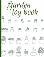 Garden Log Book: White Colour With Plants Garden Planting Journal, Gardener Logbook To Record, Track Plants and Projects 1661641016 Book Cover