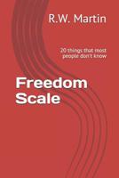 Freedom Scale: 20 things that most people don't know 1790376750 Book Cover
