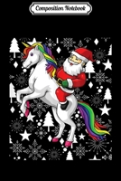 Composition Notebook: Santa Claus Riding a Unicorn Ugly Christmas Girls Womens Journal/Notebook Blank Lined Ruled 6x9 100 Pages 170860085X Book Cover