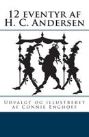 12 eventyr af H. C. Andersen 1469917386 Book Cover