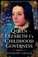 Queen Elizabeth I's Childhood Governess : Gentle Miss Astley 103614237X Book Cover