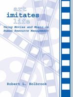 Art Imitates Life: Using Movies And Music In Principles Of Management 0470138432 Book Cover