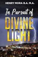 In Pursuit of Divine Light 1720220662 Book Cover