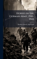 Horses in the German Army, 1941-1945 1025143035 Book Cover