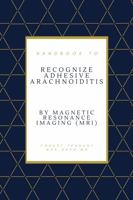 Handbook to Recognize Adhesive Arachnoiditis by Magnetic Resonance Imaging 1955934150 Book Cover