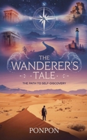 The Wanderer's Tale: The Path to Self-Discovery B0DZFS8NHP Book Cover