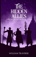 The Hidden Allies (The Heroes of Lotine) B0F26X1YYN Book Cover