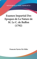 Examen Impartial Des Epoques de La Nature de M. Le C. de Buffon 1166039137 Book Cover