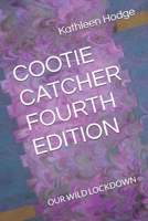COOTIE CATCHER FOURTH EDITION: OUR WILD LOCKDOWN (Cootie Catcher Series) B0F2NBD3H6 Book Cover