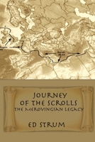 Journey of the Scrolls: The Merovingian Legacy 0991389751 Book Cover