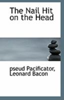 The nail hit on the head; 1113238844 Book Cover