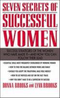 Seven Secrets of Successful Women: Success Strategies of the Women Who Have Made It - And How You Can Follow Their Lead 0071342648 Book Cover