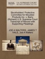 Stockholders' Protective Committee for Moulded Products Inc. v. Barry (Richard) U.S. Supreme Court Transcript of Record with Supporting Pleadings 1270606093 Book Cover