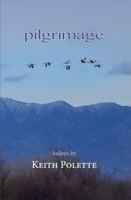 pilgrimage: haibun of Keith Polette 1947271695 Book Cover
