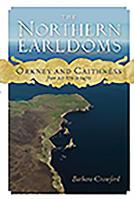 The Northern Earldoms: Orkney and Caithness from AD 870 to 1470 1912476819 Book Cover