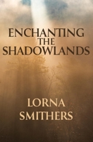 Enchanting The Shadowlands 1735794430 Book Cover