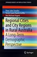 Regional Cities and City Regions in Rural Australia: A Long-Term Demographic Perspective 9811311102 Book Cover