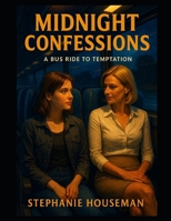 Midnight Confessions: A Bus Ride To Temptationn B0FGYB1S7W Book Cover