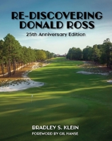 Re-Discovering Donald Ross : 25th Anniversary Edition (Standard) 1956237321 Book Cover