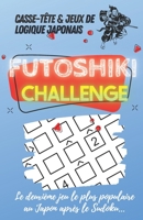 Casse-tête et Jeux de Logique Japonais Futoshiki Challenge - Le deuxième jeu le plus populaire au Japon après le Sudoku...: 101 Grilles - 3 Niveaux : ... caractères - 14 x 21,6 cm (French Edition) B08JF5M1XR Book Cover